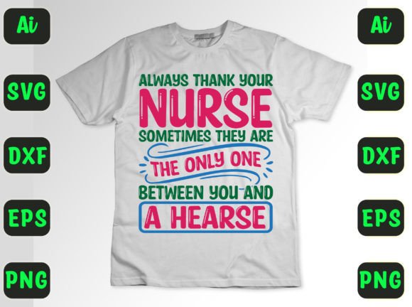 Always Thank Your Nurse Sometimes 44 Graphics Freebies