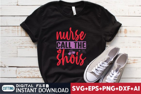 Nurse Call the Shois Graphics for T-Shirt Designs