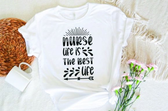 Nurse Life the Best Life Graphics for T-Shirt Designs