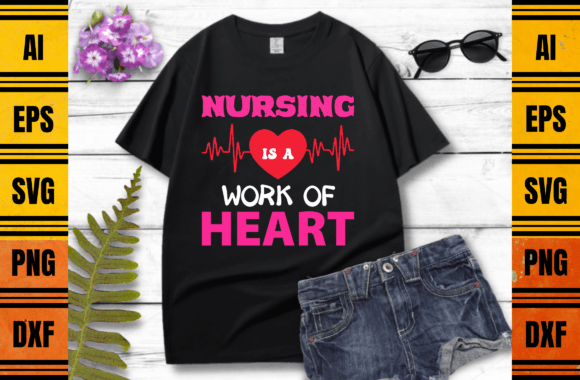 Nursing is a Work of Heart Graphics Print Templates